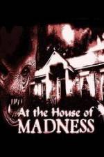 Watch At the House of Madness Vodly