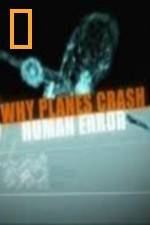 Watch National Geographic Why Planes Crash Human Error Vodly