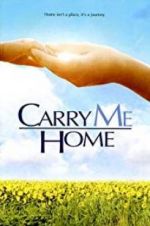 Watch Carry Me Home Vodly