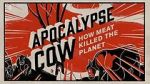 Watch Apocalypse Cow: How Meat Killed the Planet Vodly