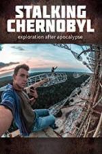 Watch Stalking Chernobyl: Exploration After Apocalypse Vodly