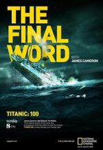 Watch Titanic: The Final Word with James Cameron Vodly