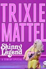 Watch Trixie Mattel: Skinny Legend Vodly