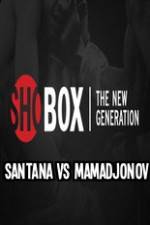 Watch ShoBox Santana vs Mamadjonov Vodly