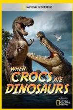 Watch National Geographic When Crocs Ate Dinosaurs Vodly