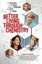 Watch Better Living Through Chemistry Vodly