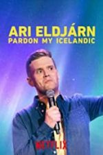 Watch Ari Eldjrn: Pardon My Icelandic Vodly
