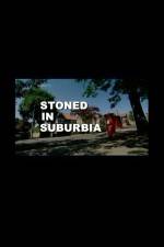 Watch Stoned in Suburbia Vodly