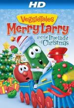 Watch VeggieTales: Merry Larry and the True Light of Christmas Vodly