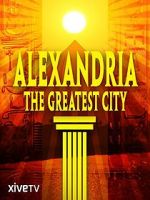 Watch Alexandria: The Greatest City Vodly