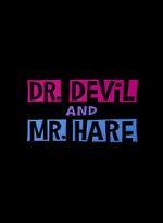 Watch Dr. Devil and Mr. Hare Vodly
