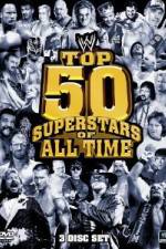 Watch WWE Top 50 Superstars of All Time Vodly