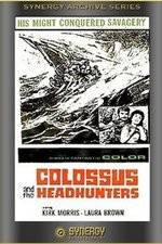 Watch Colossus and the Headhunters Vodly