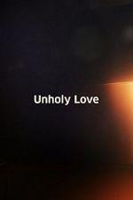 Watch Unholy Love Vodly