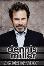 Watch Dennis Miller: America 180 Vodly