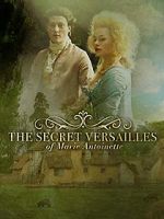 Watch Le Versailles secret de Marie-Antoinette Vodly