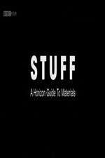 Watch Stuff A Horizon Guide to Materials Vodly