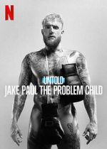 Watch Untold: Jake Paul the Problem Child Vodly