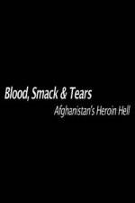 Watch Blood, Smack & Tears: Afghanistan's Heroin Hell Vodly