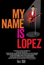 Watch My Name Is Lopez Vodly
