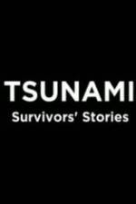 Watch Tsunami: Survivors' Stories Vodly