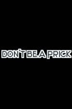 Watch Don't Be a Prick Vodly