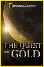 Watch National Geographic: The Quest for Gold Vodly