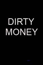 Watch Dirty money Vodly