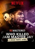 Watch ReMastered: Who Killed Jam Master Jay? Vodly