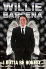 Watch Willie Barcena: I Gotta Be Honest Vodly