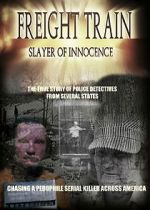 Watch Freight Train: Slayer of Innocence Vodly