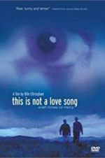 Watch This Is Not a Love Song Vodly