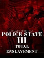 Watch Police State 3: Total Enslavement Vodly