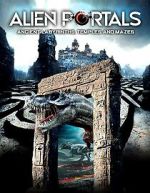 Watch Alien Portals: Ancient Labyrinths, Temples and Mazes Vodly