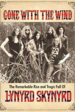 Watch Gone with the Wind: The Remarkable Rise and Tragic Fall of Lynyrd Skynyrd Vodly