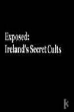 Watch Exposed: Irelands Secret Cults Vodly