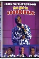 Watch John Witherspoon You Got to Coordinate Vodly