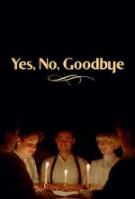 Watch Yes, No, Goodbye (Short 2023) Vodly