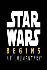 Watch Star Wars Begins: A Filmumentary Vodly