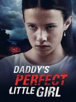 Watch Daddy\'s Perfect Little Girl Vodly