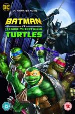 Watch Batman vs. Teenage Mutant Ninja Turtles Vodly