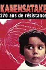 Watch Kanehsatake: 270 Years of Resistance Vodly
