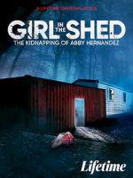 Watch Girl in the Shed: The Kidnapping of Abby Hernandez Vodly