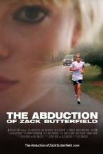 Watch The Abduction of Zack Butterfield Vodly