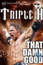 Watch WWE Triple H - That Damn Good Vodly