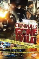 Watch Criminals Gone Wild Vodly