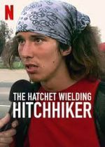 Watch The Hatchet Wielding Hitchhiker Vodly