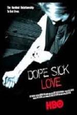 Watch Dope Sick Love Vodly