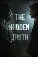 Watch The Hidden Truth Vodly