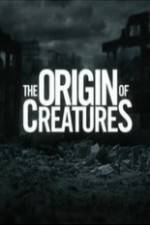 Watch The Origin of Creatures Vodly